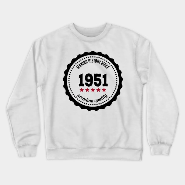 Making history since 1951 badge Crewneck Sweatshirt by JJFarquitectos